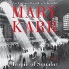 Mary Karr, Mary Karr - Tropic of Squalor: Poems (Audio book)