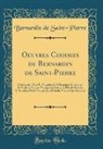Bernardin de Saint-Pierre - Oeuvres Choisies de Bernardin de Saint-Pierre: Contenant, Paul Et Virginie; La Chaumière Indienne; Le Café de Surate; Voyage En Silésie, a l'Ile de Fr