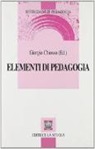 G. Chiosso - Elementi di pedagogia. L'evento educativo tra necessità e possibilità