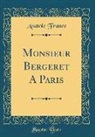 Anatole France - Monsieur Bergeret A Paris (Classic Reprint)