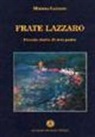 Mimmo Lazzaro - Frate Lazzaro. Piccola storia di mio padre