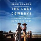 John Branch, John Pruden - The Last Cowboys: A Pioneer Family in the New West (Audio book)