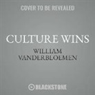 William Vanderbloemen, William Vanderbloemen - Culture Wins: The Roadmap to an Irresistible Workplace (Audio book)