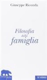 Giuseppe Riconda - Filosofia della famiglia