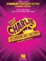 Roald Dahl, Roald/ Wittman Dahl, Marc Shaiman, Scott Wittman - Charlie and the Chocolate Factory