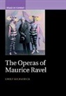 Emily Kilpatrick, Kilpatrick Emily - Operas of Maurice Ravel