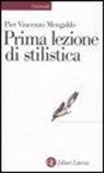 Pier Vincenzo Mengaldo - Prima lezione di stilistica