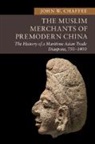 John W. Chaffee, John W. (Binghamton University Chaffee, Chaffee John W. - Muslim Merchants of Premodern China