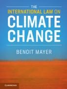 Benoit Mayer, Benoit (The Chinese University of Hong Kong Mayer, Benoit (The Chinese University of Hong Kong) Mayer, Mayer Benoit - International Law on Climate Change