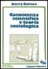 Barry Barnes - Conoscenza scientifica e teoria sociologica