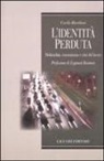 Carlo Bordoni - L'identità perduta. Moltitudini, consumismo e crisi del lavoro