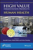 Vikash Babu, Asha Chaubey, Saran, Alok Kumar Saran, S Saran, Saurabh Saran... - High Value Fermentation Products, Volume 1