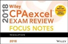 Wiley - Wiley Cpaexcel Exam Review 2018 Focus Notes