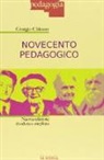 Giorgio Chiosso - Novecento pedagogico. Profilo delle teorie educative contemporanee