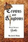 Norris Bloom - Crowns and Kingdoms Book Seven: Goth Volume 7