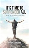Kim Smallhorne - It's Time to Surrender All