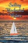 Nan Colwell Creaghan - Sailing Uncharted Waters (Volume One): A Mystical Voyage Into the Unknown