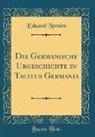 Eduard Norden - Die Germanische Urgeschichte in Tacitus Germania (Classic Reprint)