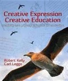 Robert Kelly, Carl Leggo, Cheryl L McLean - Creative Expression, Creative Education