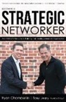 Ryan Chamberlin, Tony Jeary - Becoming a Strategic Networker
