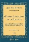 Jean De La Fontaine - OEuvres Complètes de la Fontaine, Vol. 2