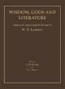 Jr. Mike George, Twig George, I. L. Finkel, A. R. George, Andrew R. George - Wisdom, Gods and Literature