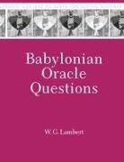 W. G. Lambert, Wilfred G. Lambert, Wilfred G. Lambert - Babylonian Oracle Questions