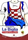 Tiziano Pedrazzoli - La biglia. Un viaggio di sola andata