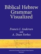 Francis Andersen, Francis I. Andersen, Francis I. Forbes Andersen, A. Dean Forbes - Biblical Hebrew Grammar Visualized