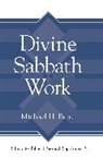 MIchael H. Burer - Divine Sabbath Work