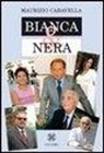 Maurizio Caravella - Bianca & nera