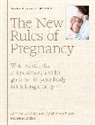 Danielle Claro, Claro Danielle, Adrienne L. Simone, Adrienne L Simone, Adrienne L. Simone, Jacqueline Worth... - The New Rules of Pregnancy : How to Have a Calm Pregnancy in the Age