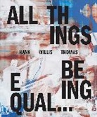 Julia Dolan, Hank Willis Thomas, Hank Willis Thomas, Hank Willis Thomas, Hank Willis Thomas - All Things Being Equal