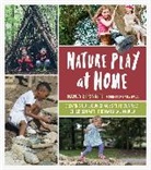 Striniste, Nancy Striniste, Nancy Strinsie - Nature Play At Home