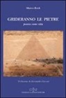 Marco Beck - Grideranno le pietre. Poesia come vita