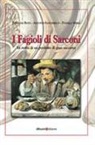 Terenzio Bove, Antonio Sanchirico, Daniela Serra - I fagioli di Sarconi. La storia d'un prodotto di gran successo