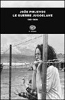 Joze Pirjevec - Le guerre jugoslave. 1991-1999