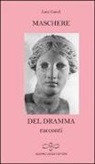 Luca Canali - Maschere del dramma