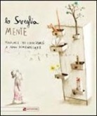 Educatori del servizio territoriale domiciliare - Lo sveglia mente. Manuale per esercitarsi a non dimenticare