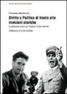 Francesco Bochicchio - Diritto e politica di fronte alle revisione storiche. Un percorso critico sul «politico» di Carl Schmitt