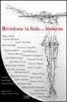 M. Metti, G. Piana - Rivisitare la fede... insieme