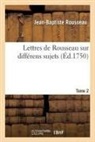 Jean-Baptiste Rousseau, Rousseau-j-b - Lettres de rousseau sur differens