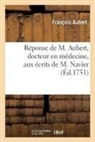 François Aubert, Aubert-F - Reponse, docteur en medecine, aux