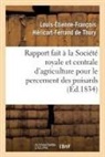 Hericart-ferrand de, Hericart-Ferrand de Thury, Louis-Étienne Héricart-Ferrand de Thury, Louis-Étienne-François Héricart-Ferrand de Thury, Hericart-Ferrand de Thury - Rapport fait a la societe royale