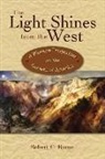 Robert C Baron, Robert C. Baron, Elizabeth Darby, Page Lambert, Bruce C Paton, Daniel R Wildcat... - The Light Shines from the West