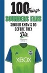 Geoff Baker - 100 Things Sounders Fans Should Know & Do Before They Die