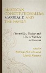 Patrick N. Ramsey Cain, Patrick N Cain, Patrick N. Cain, David Ramsey - American Constitutionalism, Marriage, and the Family