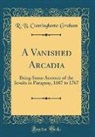 R. B. Cunninghame Graham - A Vanished Arcadia
