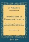 C. Falkenhorst - Bahnbrecher im Kameruner Urwalde