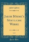 Jakob Böhme - Jakob Böhme's Sämtliche Werke, Vol. 5 (Classic Reprint)